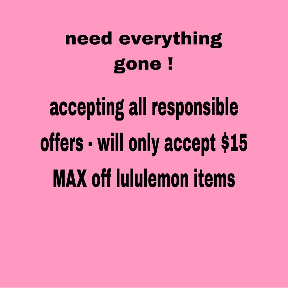 NEED EVERYTHING GONE !!
